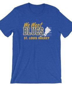 We went Blues Shirt , Stanley Cup Champions 2019 t-shirt , St. Louis Blues Hockey shirt , Short-Sleeve Unisex T-Shirt