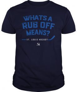 Whats a Rub Off Means ST Louis Gloria Shirt