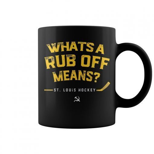 Whats a Rub Off Means Mug