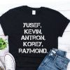 When They See Us Yusef Raymond Korey Antron & Kevin Unisex 2019 Tee Shirts