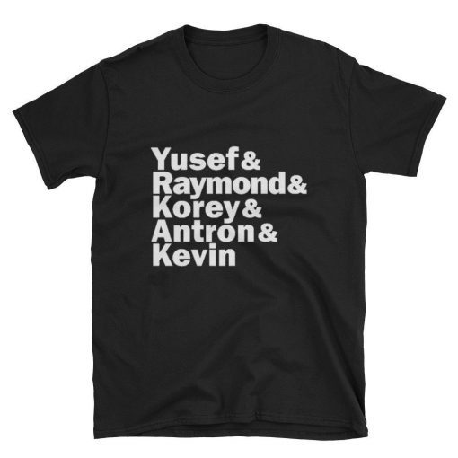 When They See Us Yusef Raymond Korey Antron & Kevin Unisex Tee Shirts