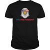 You Free Tonight American Flag Patriotic Eagle 4th Of July T-Shirt