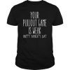 Your Pullout Game Is Weak TShirt