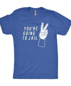You’re Going To Jail Los Angeles Baseball Shirt
