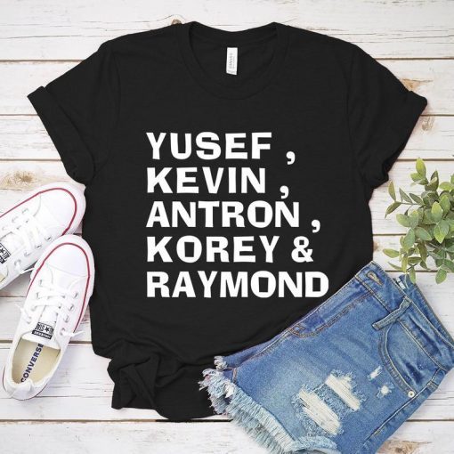 Yusef, Kevin, Antron, Korey, Raymond Shirt Justice T-Shirt Yusef Salaam Kevin Richardson Antron Mccray Korey Wise Raymond Santana T-Shirt