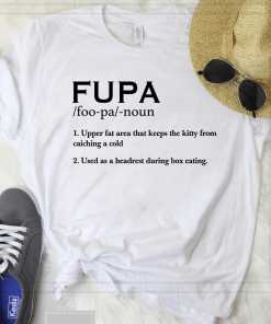 fupa definition shirt Upper Fat Area That Keeps The Kitty From Catching A Cold Shirt