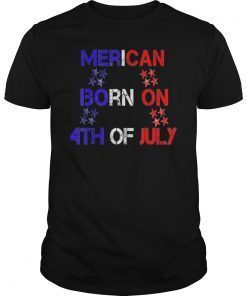 merican born on 4th of july t shirt summer birthday gift