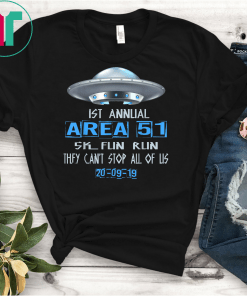 1ST Annual Area 51 5K Fun Run They Cant Stop Us All UFO Classic Gift T-Shirt