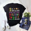 1st Grade Is So Last Year Welcome To 2nd Grade Lover Gift T-Shirt