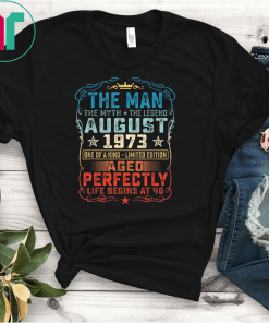 46th Birthday Gift T-Shirt August 1973 Man Myth Legend Gifts T-Shirt