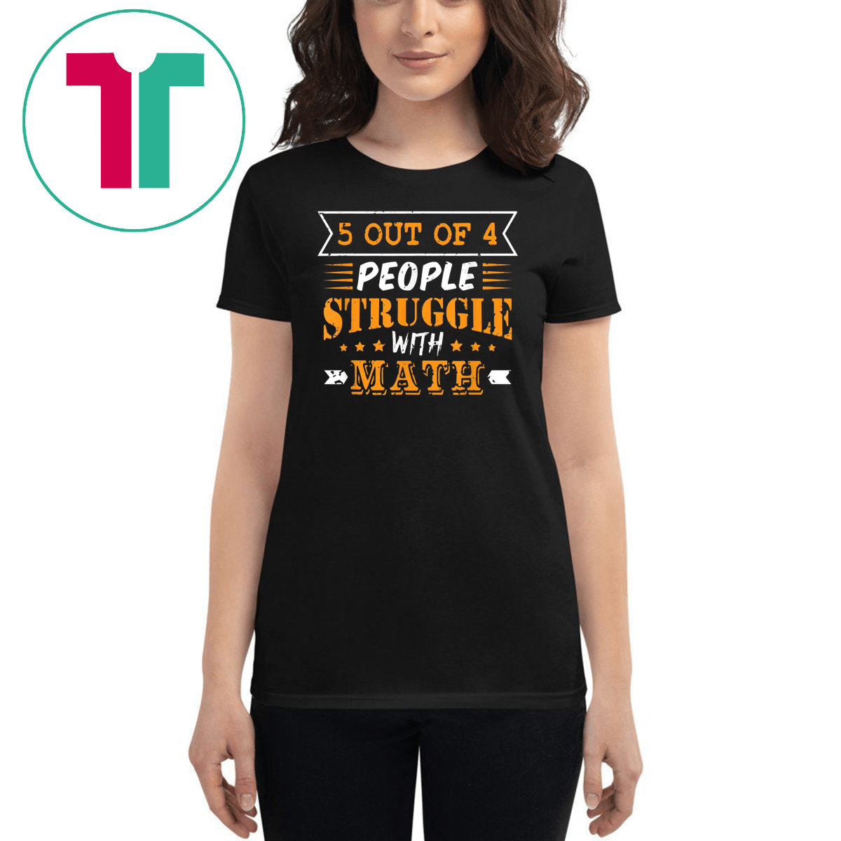 5 Out Of 4 People Struggle With Math Funny Math Tshirt T-Shirt ...
