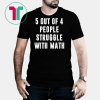 5 Out Of 4 People Struggle With Math