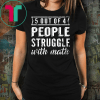 5 Out Of 4 People Struggle With Math T-shirt