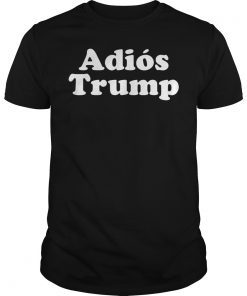 Adios Trump Democratic Election 2020 Vote Blue Anti Trump T-Shirt