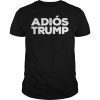Adios Trump T-Shirt
