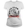 Ain't No Laws When You're Drinking Claws Shirts