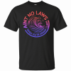 Ain’t No Laws When Your Drinking’ Claws T-Shirt