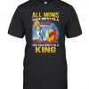 All moms gave birth to a child except my mom she gave birth to a king T-Shirt