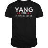Andrew Yang 2020 It Makes Sense Shirts