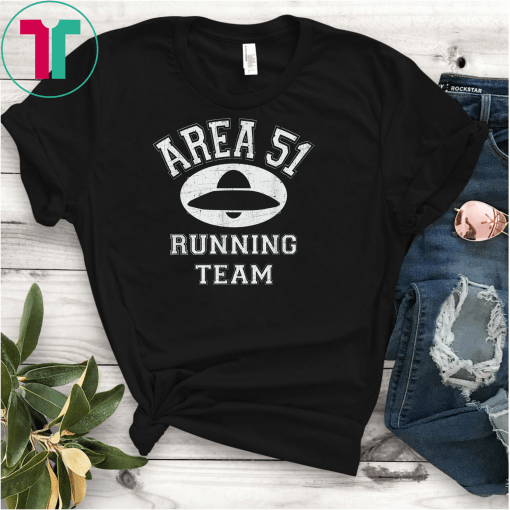 Area 51 Running Team Storm Area 51 Runner Flying Saucer Gift T-Shirt