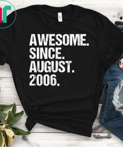Awesome Since August 2006 13th Birthday Gift Tee 13 Yrs Old Funny Gift T-Shirt