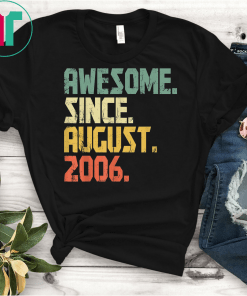 Awesome Since August 2006 T-Shirt 13 years old Unisex Gift T-Shirt