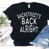 Backstreet's Back Alright,backstreet boys tee,backstreet boys,concert shirt,boy band,oh my god,backstreet omg,boys are back tee,Alright