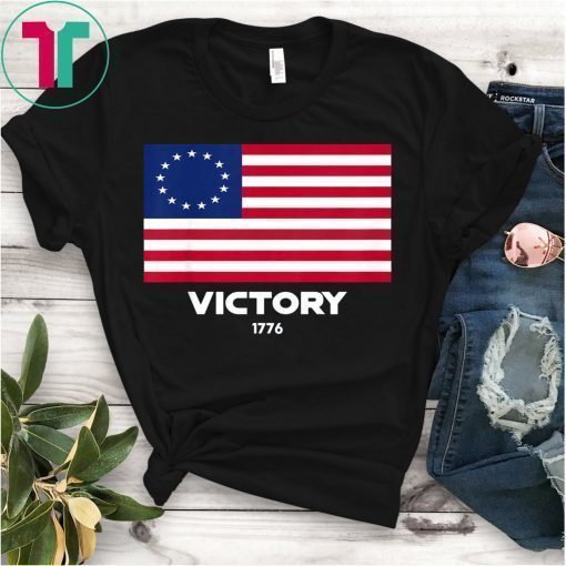 Betsy Ross Flag Symbolism American Victory 1776 4th of July Shirt