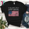 Betsy Ross If You Don't Like It Just Leave T-Shirt