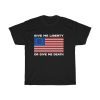 Betsy Ross Old Glory American USA Flag Unisex T-Shirt Give Me Liberty Or Give Me Death T Shirts