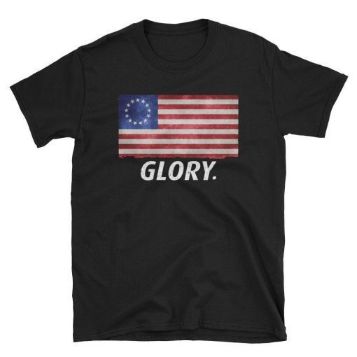 Betsy Ross Old Glory Of The First American Flag Shirt-4th of July Patriotic Betsy Ross battle 1776 flag 13 colonies Tee Shirt Unisex