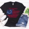 Betsy Ross t shirt, Betsy Ross American Flag Tshirt, for Politically Incorrect T-Shirt, American flag shirt