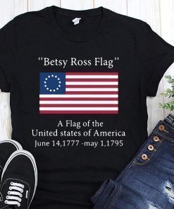 Betsy ross flag a flag of the united states of america shirt