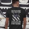 Betsy ross flag better to fight for something than live for nothing shirt