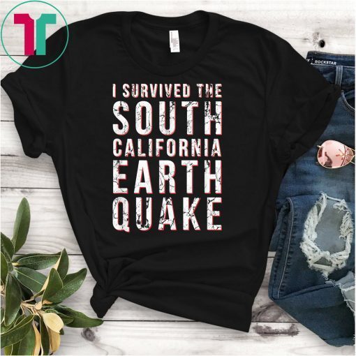 California Earthquake I Survived Shirt Proud Saying Support