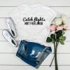 Catch Flights Not Feelings, Catch Flight, Not Feelings, Womens Shirt, Funny Slogan Shirt, Funny Womens Shirt, Funny Slogan, Womens T-shirt