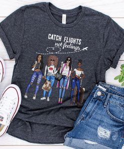 Catch Flights Not Feelings Summer Shirt Unisex Women Tshirt Funny Feelings Travel Vacations Shirt