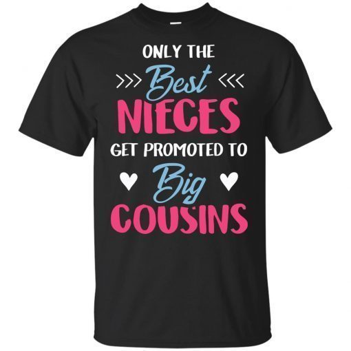 Cute Only The Best Nieces Become Big Cousins Youth Kids T-Shirt