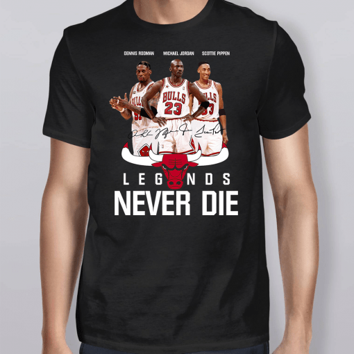 Dennis Rodman Michael Jordan Scottie Pippen Legends Never Die Shirt