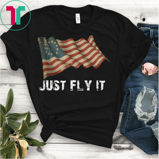 Distressed Betsy Ross Flag t-shirt Just Fly It Shirt Rush Limbaugh T-Shirt