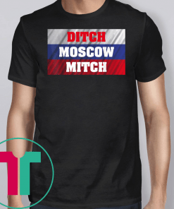 Ditch Moscow Mitch Shirt McConnell Russia Flag #MoscowMitch T-Shirt