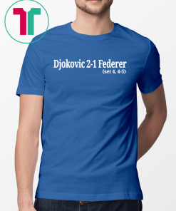 Djokovic 2-1 Federer 4-5 Wimbledon 2019 T-Shirt