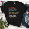 Epic Since august 1942 Shirt 77 Year Old 77th Birthday T-Shirt
