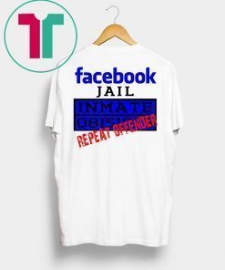 Facebook Jail Inmate Repeat Offender Gag Gift Shirt