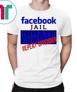 Facebook Jail Inmate Repeat Offender Gag Gift Shirt