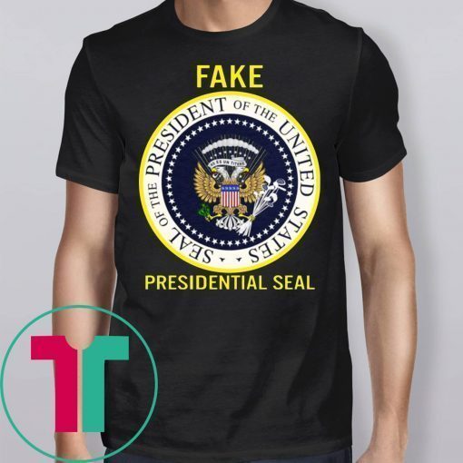Fake Presidential Seal 2019 Shirt