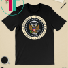 Fake Presidential Seal of the President of the United States T-Shirt One Term Donnie Merchandise Funny Gift T-Shirt