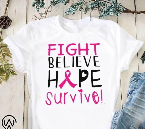 Fight believe hope survive breast cancer awareness shirt