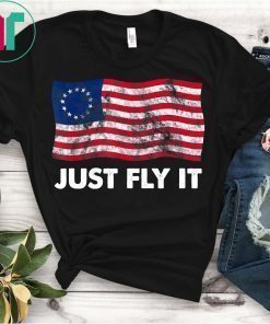 Fly It Betsy Ross Flag 1776 American Shirt