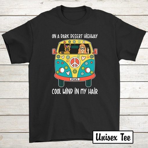 German Shepherd Dog Funny T-shirts Birthday Tee Hippie Style On A Dark Desert Highway Cool Wind In My Hair